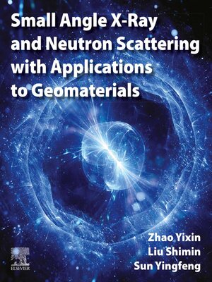 cover image of Small Angle X-Ray and Neutron Scattering with Applications to Geomaterials
